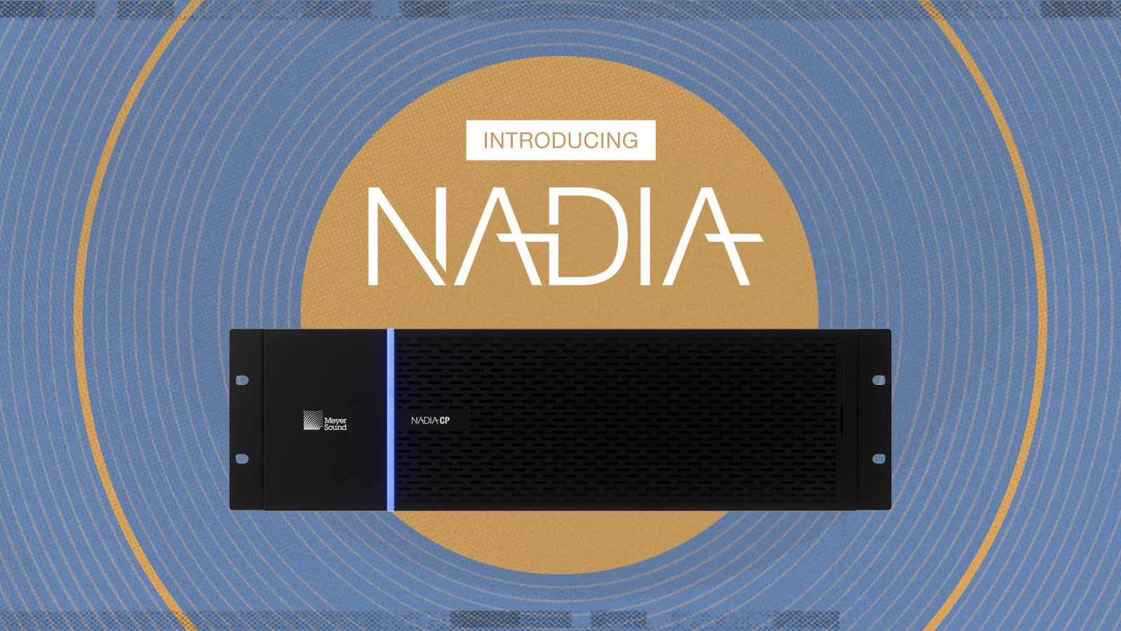 Meyer Sound Introduces the NADIA Integrated Digital Audio Platform for Constellation Acoustic System Installations